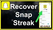 How To Recover Snapchat Streaks
