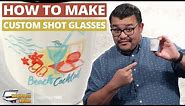 How To Make Custom Shot Glasses With Sublimation