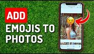 How to Add Emojis to Photos on iPhone & Ipad