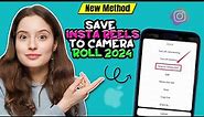 How to save instagram reels to camera roll 2024 | Full Guide
