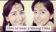 How to wear Maang Tikka with any hairstyle | Ishita Bathla
