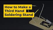 How to Make a Third Hand Soldering Stand | DIY
