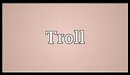 Troll Meaning