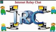 what is Internet relay chat || explain internet relay chat