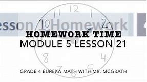 Eureka Math Homework Time Grade 4 Module 5 Lesson 21