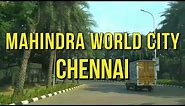 Mahindra World City | Chennai | Chengalpattu | A drive through MWC