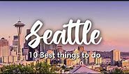 SEATTLE, WA | 10 INCREDIBLE Things to Do in & Around Seattle