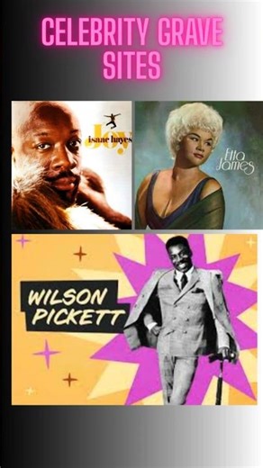 Celebrity Grave Site - Isaac Hayes, Etta James & Wilson Pickett