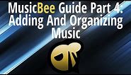 MusicBee Guide Part 4: Adding and Organizing Music