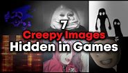 7 Creepy Images Hidden in Video Games