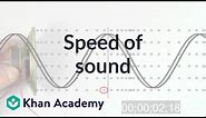Speed of Sound | Mechanical waves and sound | Physics | Khan Academy