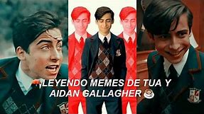 Leyendo Memes de Tua y Aidan Gallagher parte 1 ☔