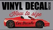 HOW TO SIZE VINYL DECALS FOR CARS AND OTHER SURFACES