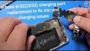 iPhone 8/SE(2020) charging port replacement