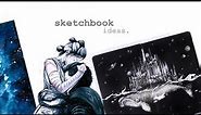7 Ways to Fill your Sketchbook
