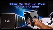 How To Set Up Your Qux® TV Box