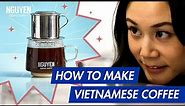 How to Make the Perfect Cup of Vietnamese Coffee | Ultimate Guide to Vietnamese Coffee