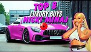Top 8 Luxury Buys| Nicki Minaj