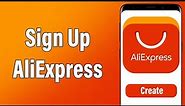 Create A New AliExpress Account 2021 | Ali Express Account Registration | AliExpress.com Sign Up