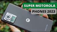 Top 5 Motorola Phones 2023