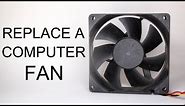 How To Replace a Computer Case Fan