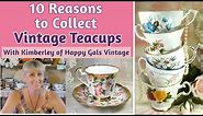 Top 10 Reasons to Collect Vintage Teacups