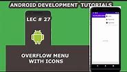 Overflow Menu With Icon in Android App | 27 | Android Development Tutorial for Beginners