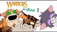 WARRIOR CATS AS VINES 2 (thanks for 500 subs)