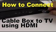 How to Connect Cable Box to TV using HDMI