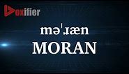 How to Pronunce Moran in English - Voxifier.com