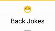 172  Back Jokes And Funny Puns - JokoJokes