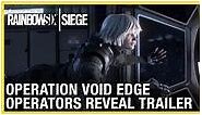 Rainbow Six Siege Operation Void Edge – New Operators Reveal Trailer Ubisoft NA