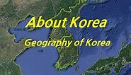 [ About Korea ] Geography of Korea / Where is Korea?
