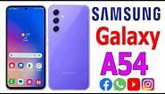 Samsung Galaxy A54 5G Mobile First Look Dual SIM Phone Full Review