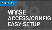 How to access and configure Wyse Easy Setup locally