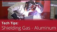 Tech Tips: Shielding Gas for Aluminum Welding