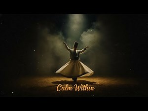 Let Go of Everything – Mystical Arabic Sufi Music for Deep Healing & Peace