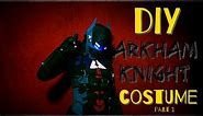 How to Make An Arkham Knight Costume - Part 1