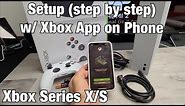 How to Setup (step by step) an Xbox Series X/S with Xbox App on Phone