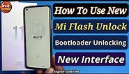 How to use New Mi Flash Unlock Tool with new interface unlocking bootloader Mi 11 Lite