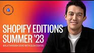 Shopify Editions | Summer '23 Walkthrough Demo