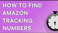 How to find Amazon tracking numbers (2022)