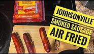 Johnsonville Smoked Sausage Air Fried