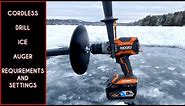 CORDLESS DRILL Ice Auger Requirements and Settings. What your drill needs when used as an ice auger.