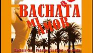 The best of Bachata : Bachata Mi Amor ( Latin Hits )