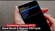 Samsung Galaxy A13 - Hard Reset & Bypass FRP Lock Google Account