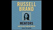 Mentors: How to Help and Be Helped by Russell Brand Audiobook Excerpt