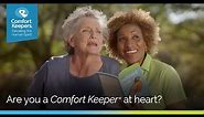 Are you a Comfort Keeper at heart?