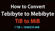 How to Convert Tebibyte to Mebibyte?
