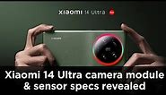 Xiaomi 14 Ultra camera module & sensor specs revealed